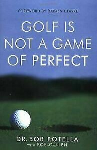 Golf is not a game of perfect
